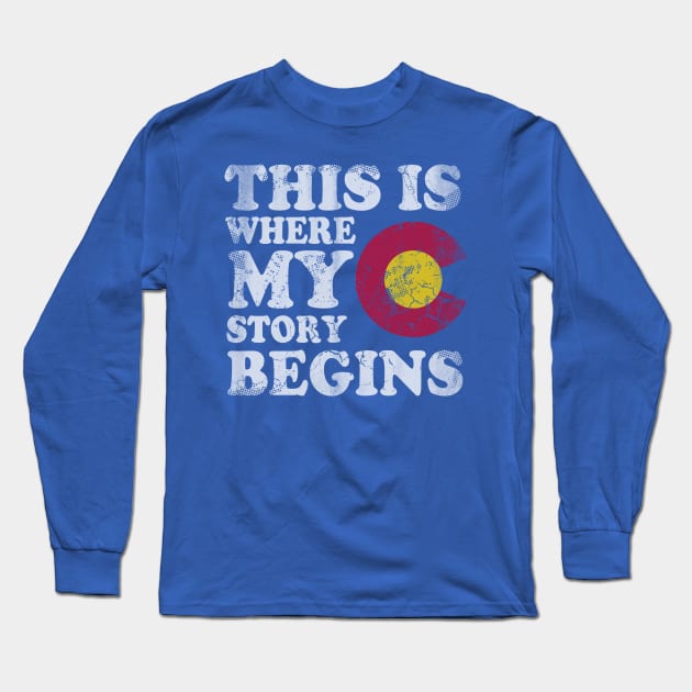 Colorado This Is Where My Story Begins Retro Fade Long Sleeve T-Shirt by E